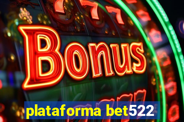 plataforma bet522